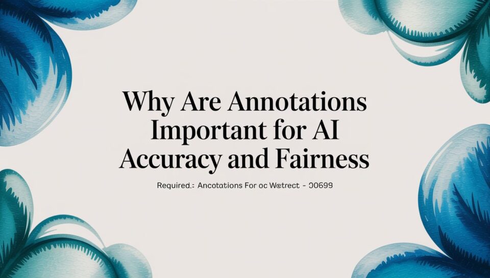 why-are-annotations-important-ai-annotations.jpg
